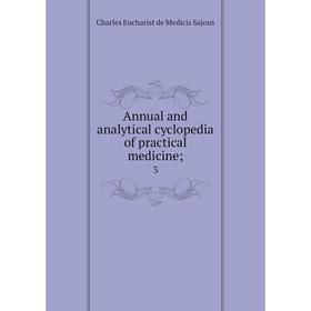 

Книга Annual and analytical cyclopedia of practical medicine; 3
