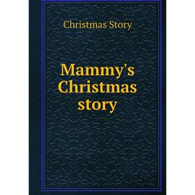 

Книга Mammy's Christmas story
