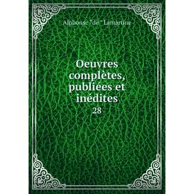 

Книга Oeuvres complètes, publiées et inédites 28