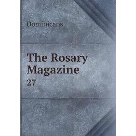 

Книга The Rosary Magazine 27