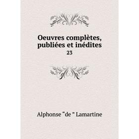 

Книга Oeuvres complètes, publiées et inédites 23