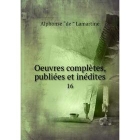 

Книга Oeuvres complètes, publiées et inédites 16