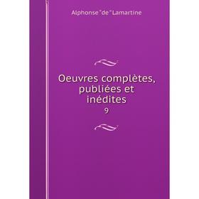 

Книга Oeuvres complètes, publiées et inédites 9