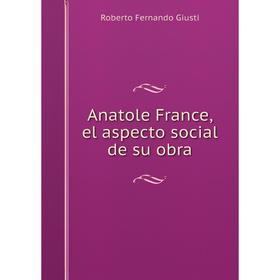 

Книга Anatole France, el aspecto social de su obra
