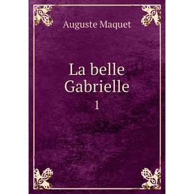 

Книга La belle Gabrielle1