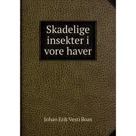

Книга Skadelige insekter i vore haver