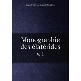 

Книга Monographie des élatéridesv 1