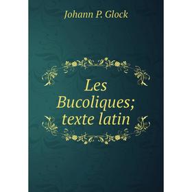 

Книга Les Bucoliques; texte latin