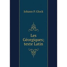 

Книга Les Géorgiques; texte Latin