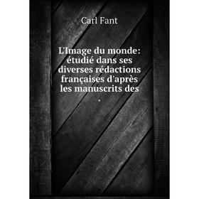 

Книга L'Image du monde: étudié dans ses diverses rédactions françaises d'après les manuscrits des