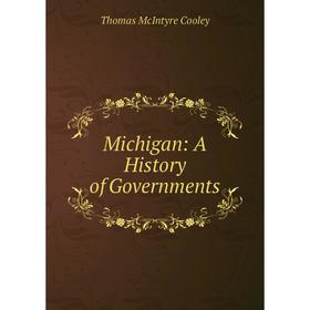 

Книга Michigan: A History of Governments