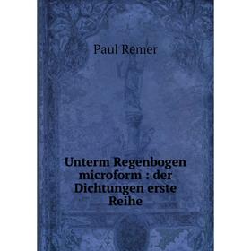 

Книга Unterm Regenbogen microform: der Dichtungen erste Reihe