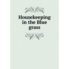 

Книга Housekeeping in the Blue grass