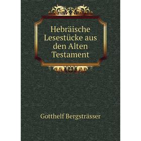 

Книга Hebräische Lesestücke aus den Alten Testament