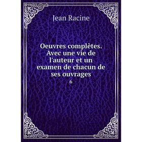 

Книга Oeuvres complètes Avec une vie de l'auteur et un examen de chacun de ses ouvrage s 6