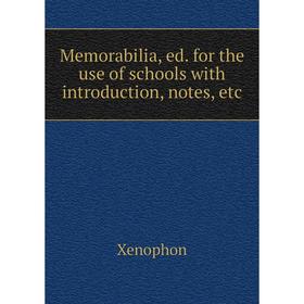 

Книга Memorabilia, ed for the use of schools with introduction, notes