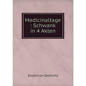 

Книга Medicinaltage: Schwank in 4 Akten