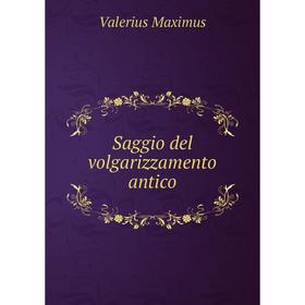 

Книга Saggio del volgarizzamento antico