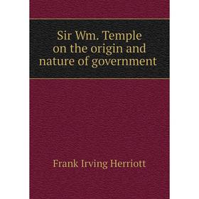 

Книга Sir Wm. Temple on the origin and nature of government