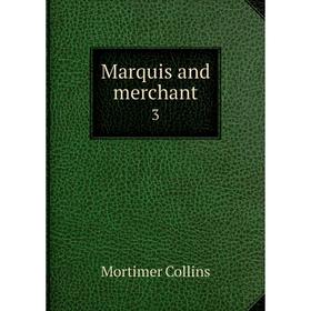 

Книга Marquis and merchant 3