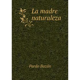 

Книга La madre naturaleza