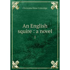 

Книга An English squire: a novel 1