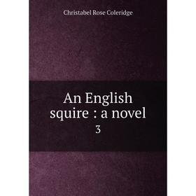 

Книга An English squire: a novel 3