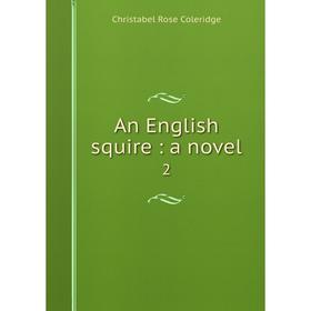 

Книга An English squire: a novel 2