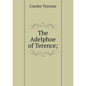 

Книга The Adelphoe of Terence