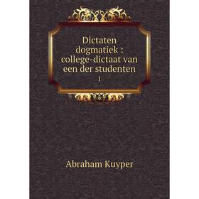

Книга Dictaten dogmatiek : college-dictaat van een der studenten1