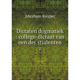 

Книга Dictaten dogmatiek : college-dictaat van een der studenten2