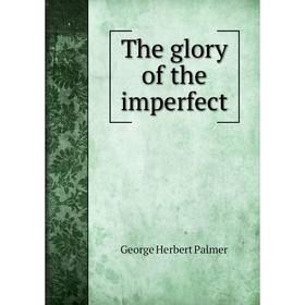 

Книга The glory of the imperfect