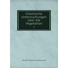 

Книга Chemische Untersuchungen über die Vegetation 2