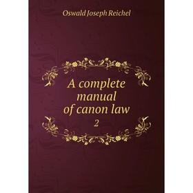 

Книга A complete manual of canon law 2