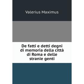 

Книга De fatti e detti degni di memoria della città di Roma e delle stranie genti