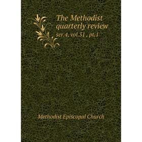 

Книга The Methodist quarterly review ser.4, vol.31, pt.1