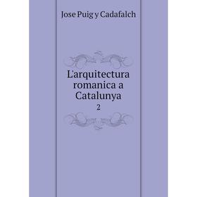 

Книга L'arquitectura romanica a Catalunya2