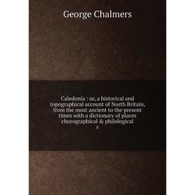 

Книга Caledonia: or, a historical and topographical account of North Britain, from the most ancient to the present times with a dictionary of places c