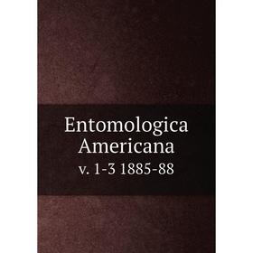 

Книга Entomologica Americana v. 1-3 1885-88