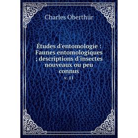 

Книга Études d'entomologie : Faunes entomologiques; descriptions d'insectes nouveaux ou peu connusv. 11
