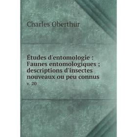 

Книга Études d'entomologie : Faunes entomologiques; descriptions d'insectes nouveaux ou peu connusv. 20