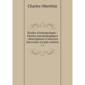 

Книга Études d'entomologie : Faunes entomologiques; descriptions d'insectes nouveaux ou peu connusv. 9