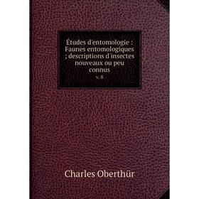 

Книга Études d'entomologie : Faunes entomologiques; descriptions d'insectes nouveaux ou peu connusv. 8