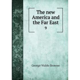 

Книга The new America and the Far East 9