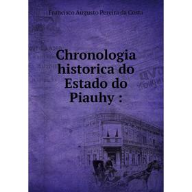 

Книга Chronologia historica do Estado do Piauhy