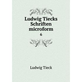 

Книга Ludwig Tiecks Schriften microform 6