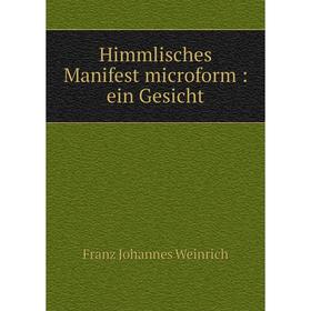 

Книга Himmlisches Manifest microform: ein Gesicht