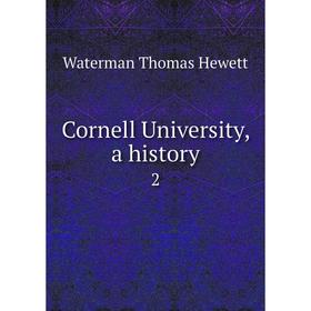 

Книга Cornell University, a history 2