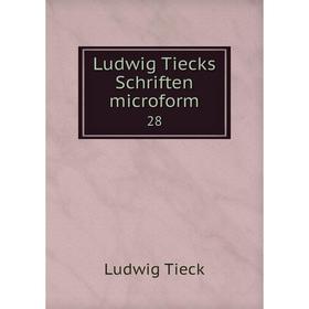 

Книга Ludwig Tiecks Schriften microform 28