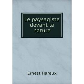 

Книга Le paysagiste devant la nature
